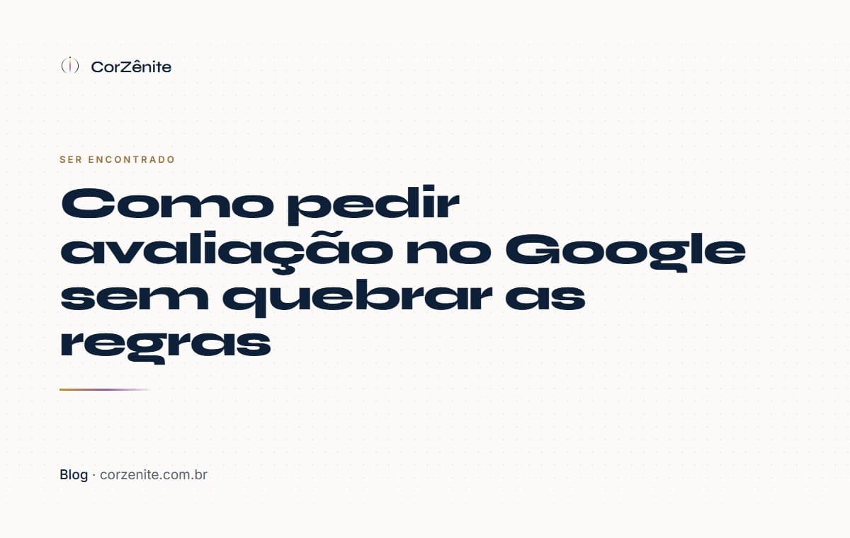 Como pedir avaliação no Google sem quebrar as regras