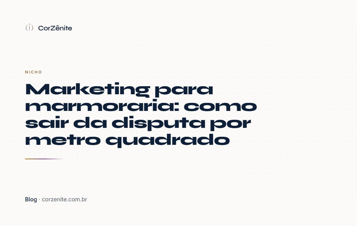 Marketing para marmoraria: como sair da disputa por metro quadrado